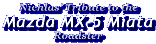 Nichlas' Tribute to the Mazda MX-5 Miata Roadster